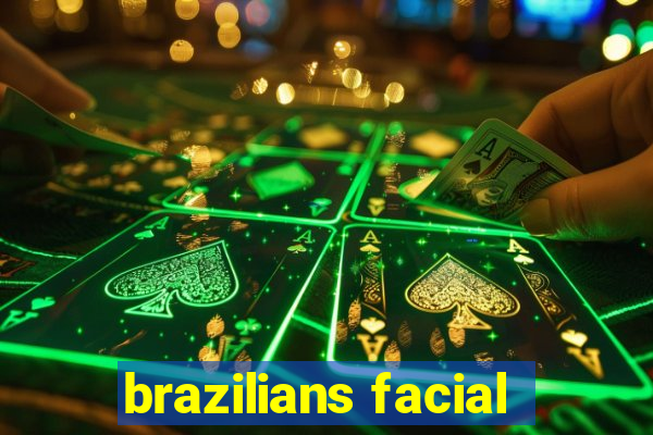 brazilians facial